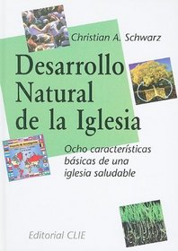 Desarrollo natural de la iglesia (Spanish Edition)