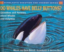 Do Whales Have Belly Buttons?: Questions and Answere About Whales and Dolphins (Scholastic Question  Answer (Hardcover))