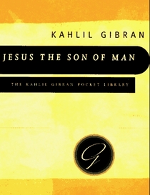 Jesus The Son Of Man (Kahlil Gibran Pocket Library)