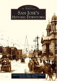 San Jose's Historic Downtown (Images of America: California) (Images of America)