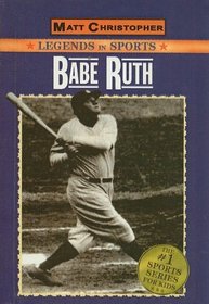 Babe Ruth (Matt Christopher Legends in Sports)