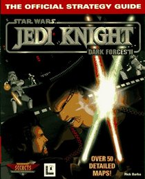 Jedi Knight: Dark Forces II : The Official Strategy Guide