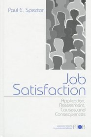 Job Satisfaction : Application, Assessment, Causes, and Consequences (Advanced Topics in Organizational Behavior)