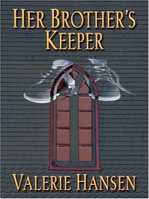 Her Brother's Keeper (Steeple Hill Love Inspired Suspense #10)