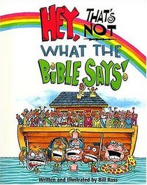 Hey! That's Not What The Bible Says!