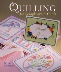 Quilling for Scrapbooks & Cards