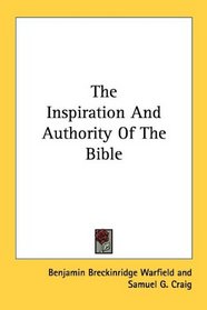 The Inspiration And Authority Of The Bible