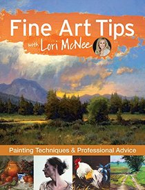 Fine Art Tips: Painting Techniques and Professional Advice with Lori McNee