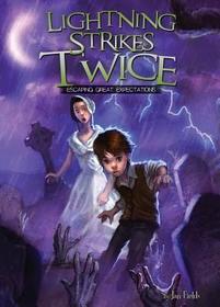 Lightning Strikes Twice: Escaping Great Expectations (Adventures in Extreme Reading, Bk 4)