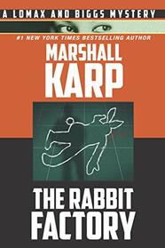 The Rabbit Factory: Murder, Revenge, and Blackmail in Hollywood (A Lomax and Biggs Mystery)