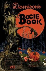 Dennison's Bogie Book -- A 1924 Guide for Vintage Decorating and Entertaining at Halloween and Thanksgiving (12th Edition)