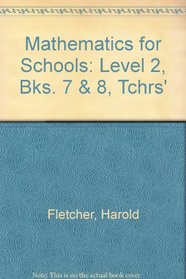 Mathematics for Schools: Level 2, Bks. 7 & 8, Tchrs'