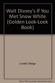 Walt Disney's If You Met Snow White (Golden Look-Look Book)