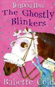 The Ghostly Blinkers (Fetlocks Hall)