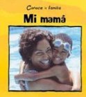 MI MAMA /MY MOM (Conoce La Familia) (Spanish Edition)