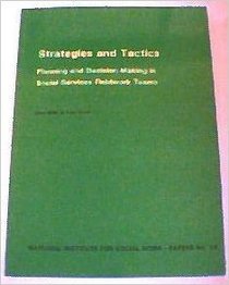 Strategies & Tactics: Planning & Decision Making in Social Services Fieldwork Teams (Papers / National Institute for Social Work)