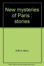 New mysteries of Paris : stories