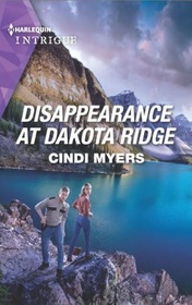 Disappearance at Dakota Ridge (Eagle Mountain: Search for Suspects, Bk 1) (Harlequin Intrigue, No 2044)