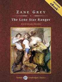 The Lone Star Ranger, with eBook (Tantor Unabridged Classics)