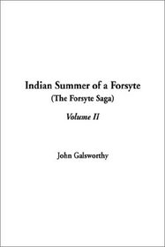 Indian Summer of a Forsyte: (The Forsyte Saga)