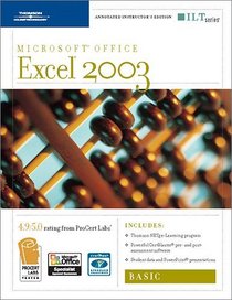 Excel 2003: Basic, 2nd Edition + Certblaster & CBT, Instructor's Edition (ILT (Axzo Press))