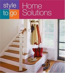 Style to Go: Home Solutions (Style to Go)