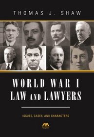 World War I Law and Lawyers: Issues, Cases, and Characters