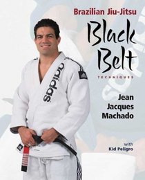 Brazilian Jiu-Jitsu Black Belt Techniques (Brazilian Jiu-Jitsu series)