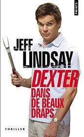 Dexter Dans de Beaux Draps (English and French Edition)