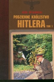 Podziemne Krolestwo Hitlera (Polish Edition)