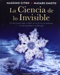 La ciencia de lo invisible (Spanish Edition) (Coleccion Espiritualidad, Metafisica y Vida Interior)