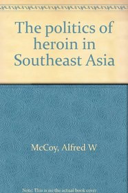 The politics of heroin in Southeast Asia
