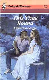 This Time Around (Harlequin Romance, No 2942)