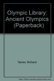 Ancient Olympics (Olympics Library)