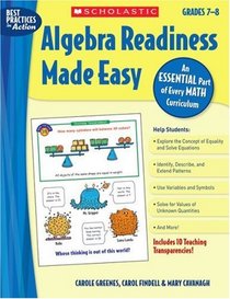 Algebra Readiness Made Easy: Grades 7-8: An Essential Part of Every Math Curriculum (Best Practices in Action)