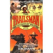 The Doomsday Wagons (The Trailsman, No 112)