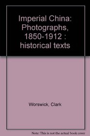 Imperial China: Photographs, 1850-1912 : historical texts
