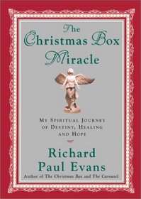 The Christmas Box Miracle : My Spiritual Journey of Destiny, Healing and Hope