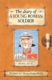 The Diary of a Young Roman Soldier (History Diaries)
