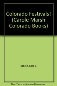 Colorado Festivals! (Carole Marsh Colorado Books)