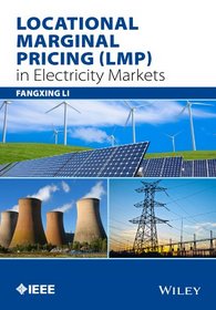 Locational Marginal Pricing (LMP) in Electricity Markets (Wiley - IEEE)