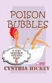 Poison Bubbles: Christian Cozy Mystery (The Nosy Neighbor series) (Volume 6)