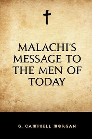 Malachi?s Message to the Men of Today