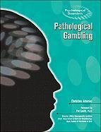 Pathological Gambling (Psychological Disorders)