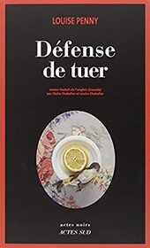 Defense de tuer (The Murder Stone) (Chief Inspector Gamache, Bk 4) (French Edition)