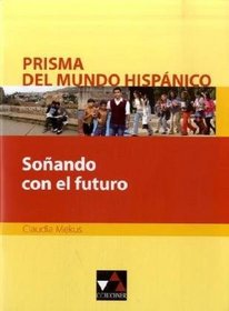 Sonando con el futuro. Prisma del mundo hispnico