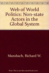 Web of World Politics: Non-state Actors in the Global System