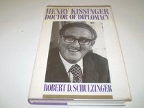 Henry Kissinger: Doctor of Diplomacy