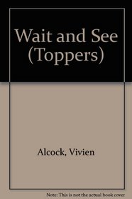 Wait and See (Toppers)