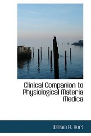 Clinical Companion to Physiological Materia Medica